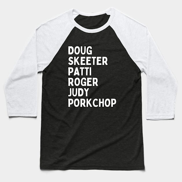 Doug Show Names List Baseball T-Shirt by Popish Culture